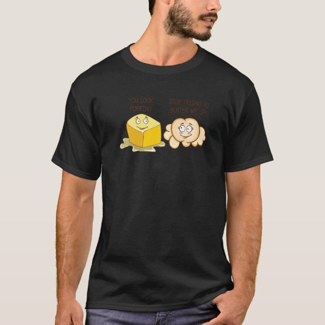 Camiseta Você Olha Poppin Stop Butter Me Popcorn Butter P (Frente)