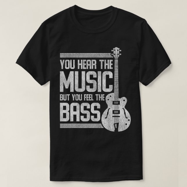 Camiseta Você Ouve A Música, Mas Sente O Violão De Bass (Frente do Design)