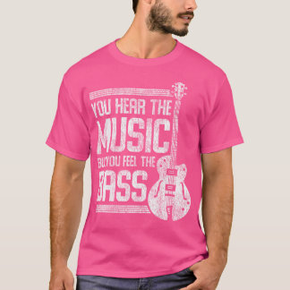 Camiseta Você Ouve A Música, Mas Sente O Violão De Bass