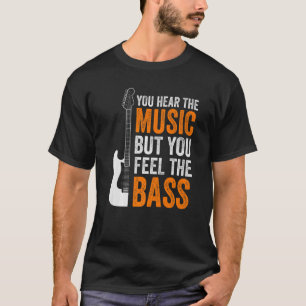 Camiseta Você Ouve a Música Mas Você Sente o Contrabaixo