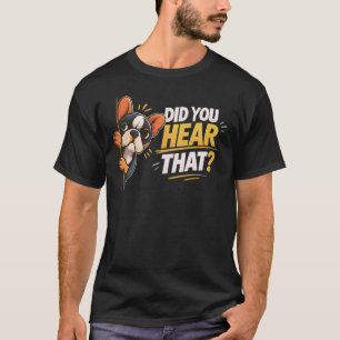 Camiseta Você Ouviu Aquela French Bulldog Amante de Cacho