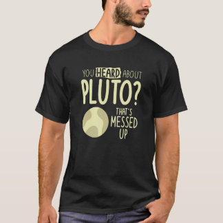 Camiseta Você ouviu falar de Plutão que está no espaço bagu