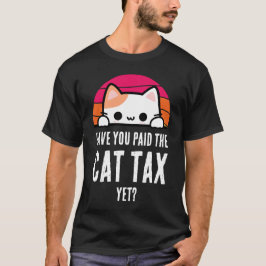 Camiseta VOCÊ PAGOU O IMPOSTO DE GATO AINDA COM Humor?