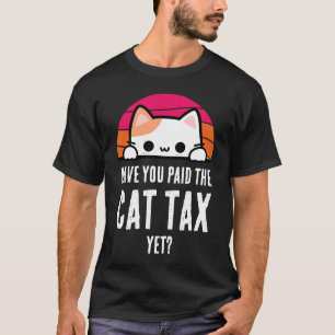 Camiseta VOCÊ PAGOU O IMPOSTO DE GATO AINDA COM Humor?