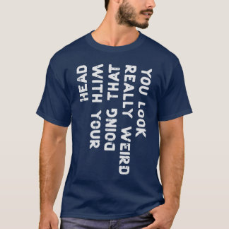 Camiseta Você Parece Muito Estranho Cabeça Engraçada Dizend