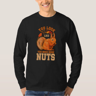 Camiseta Você Parece Precisar de Mais Nozes Humor de Esquil