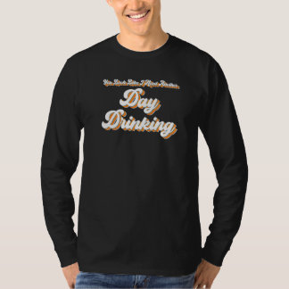 Camiseta você parece que eu preciso de beber vinho no dia a