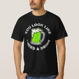 Camiseta Você Parece Que Preciso De Uma Bebida