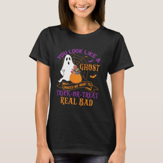 Camiseta Você Parece Que Um Fantasma Me Faz Querer Trick-or