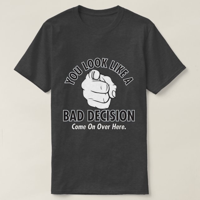 Camiseta você parece uma má decisão (Frente do Design)