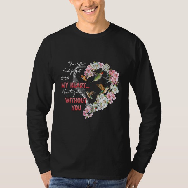 Camiseta Você Partiu e Esqueceu de Dizer ao Meu Coração Com (Frente)
