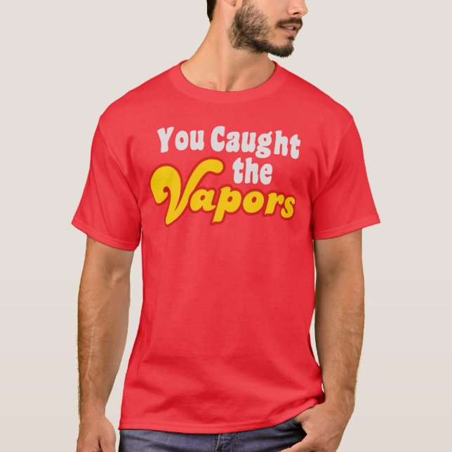 Camiseta Você Pegou os Vapores amigos (Frente)