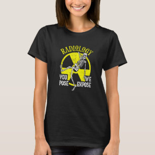 Camiseta Você Pensa Que Expomos O Tecnólogo De Radiologia X
