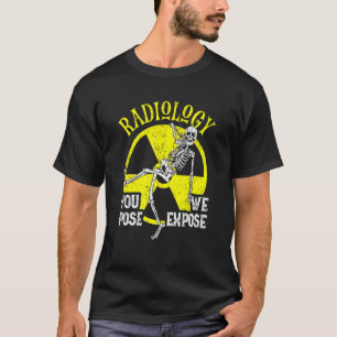 Camiseta Você Pensa Que Expomos Tecnologia De Radiologia Xr