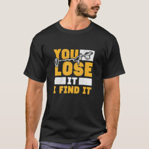 Camiseta Você Perder Que Eu Encontro Ele Detectando Metais
