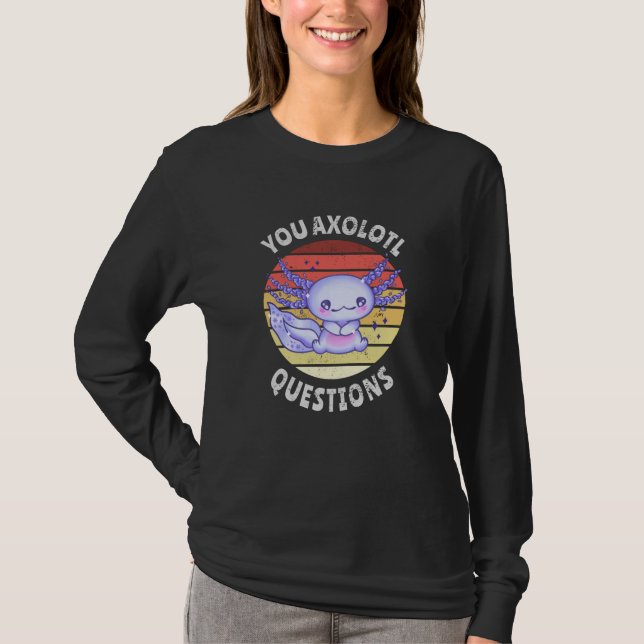 Camiseta Você perguntas axolotl (Frente)