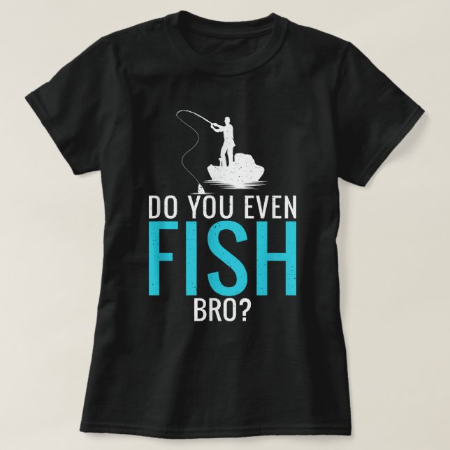 Camiseta Você Pescava Pescador Angler Engraçado Fishin? (Frente do Design)