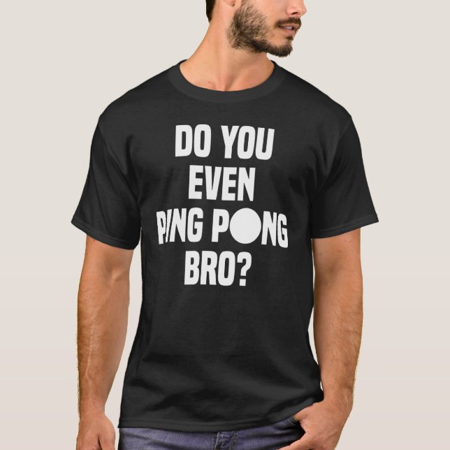 Camiseta Você Ping Pong Bro? (Frente)