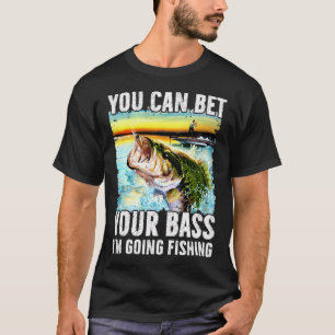 Camiseta Você pode apostar que vou pescar