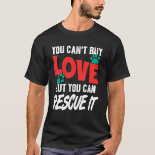 Camiseta Você Pode Comprar Amor Mas Pode Resgatá-Lo Para Ad