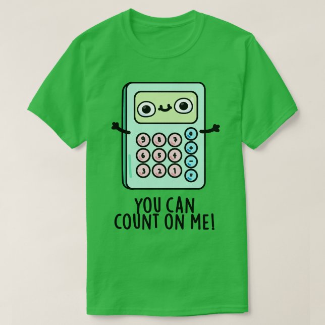 Camiseta Você Pode Contar Comigo Com O Calculador Bonito Pu (Frente do Design)