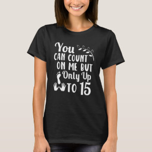 Camiseta Você pode contar comigo, mas apenas até 15 amputaç