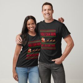 Camiseta Você pode correr, mas não pode se esconder