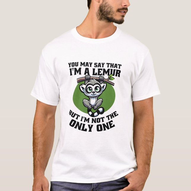 CAMISETA VOCÊ PODE DIZER QUE EU SOU UM LEMUR MAS EU NÃO SOU (Frente)