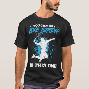 Camiseta Você Pode Dizer "Tchau Birdie" A Esta Brincadeira