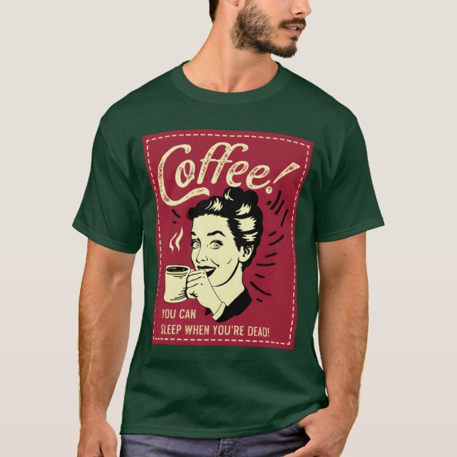 Camiseta Você pode Dormir Presente de Viciado em Café vinta (Frente)