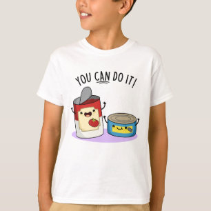 Camiseta Você Pode Fazê-Lo Com Comida Enlatada