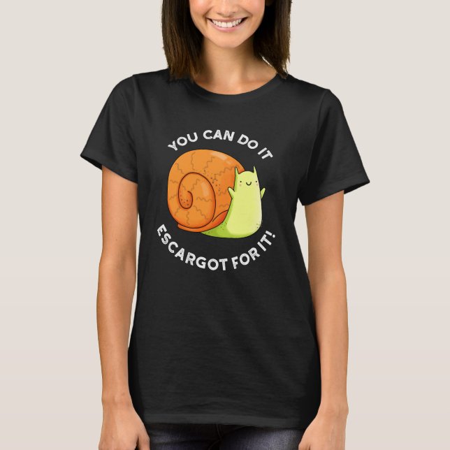 Camiseta Você Pode Fazê-Lo Escargando Para Ele Arrastar Esc (Frente)