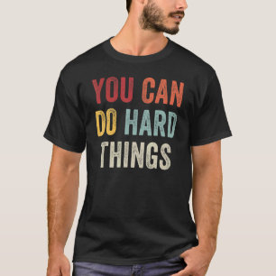 Camiseta Você Pode Fazer Coisas De Duro, Inspiração Profess