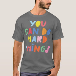 Camiseta Você Pode Fazer Coisas De Duro Motivação De Cotaçã