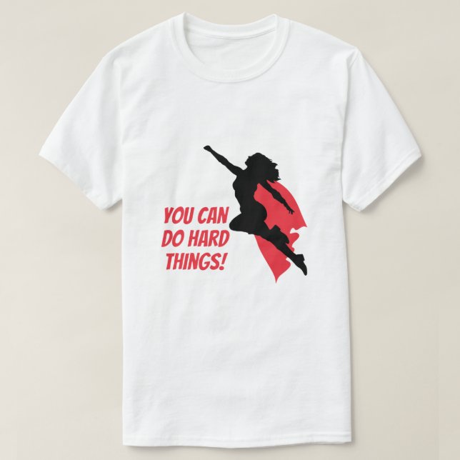Camiseta Você pode fazer coisas difíceis  (Frente do Design)