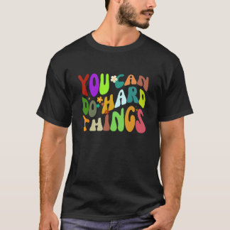 Camiseta Você Pode Fazer Coisas Duros