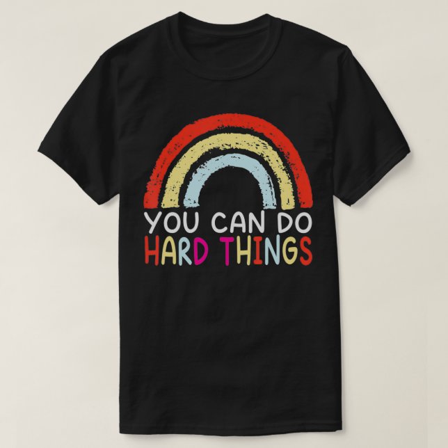 Camiseta Você Pode Fazer Duros Testes Motivacionais Dia sh (Frente do Design)