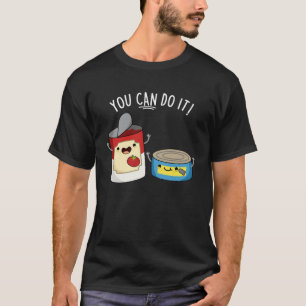 Camiseta Você Pode Fazer Isso Engraçado Comida Enlatada Esc