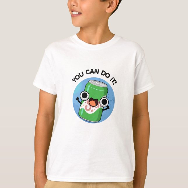 Camiseta Você Pode Fazer Isso Engraçado Soda Pop Pun (Frente)