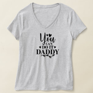 Camiseta você pode fazer isso pai