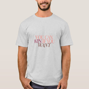 Camiseta você pode ganhar se quiser