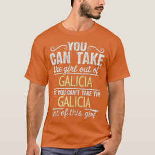 Camiseta Você Pode Levar A Garota Da Galiza Mas Não Pode