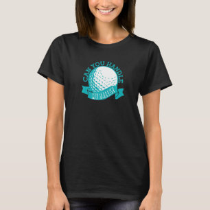 Camiseta Você Pode Lidar Com Meu Golfe De Carrinho De Golfe