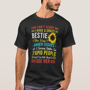 Camiseta Você Pode Me Assustar Que Tenho Uma Bestie Louca