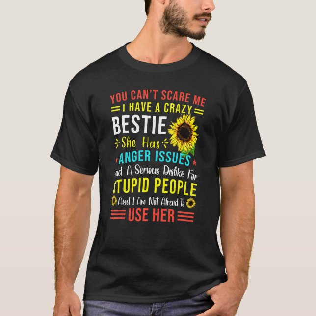 Camiseta Você Pode Me Assustar Que Tenho Uma Bestie Louca (Frente)