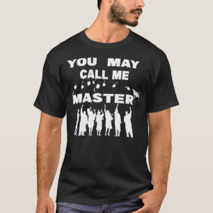 Camiseta Você Pode Me Chamar De Mestre De Mestrados De Cam