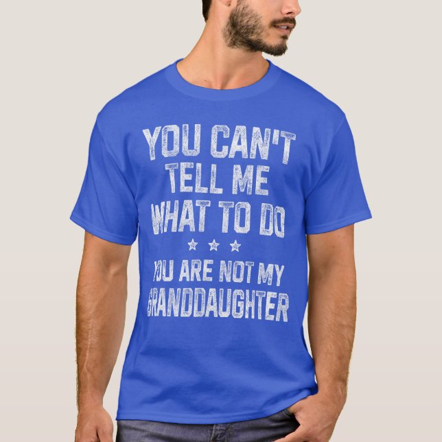 Camiseta Você Pode Me Dizer O Que Fazer Presentes para Vovô (Frente)