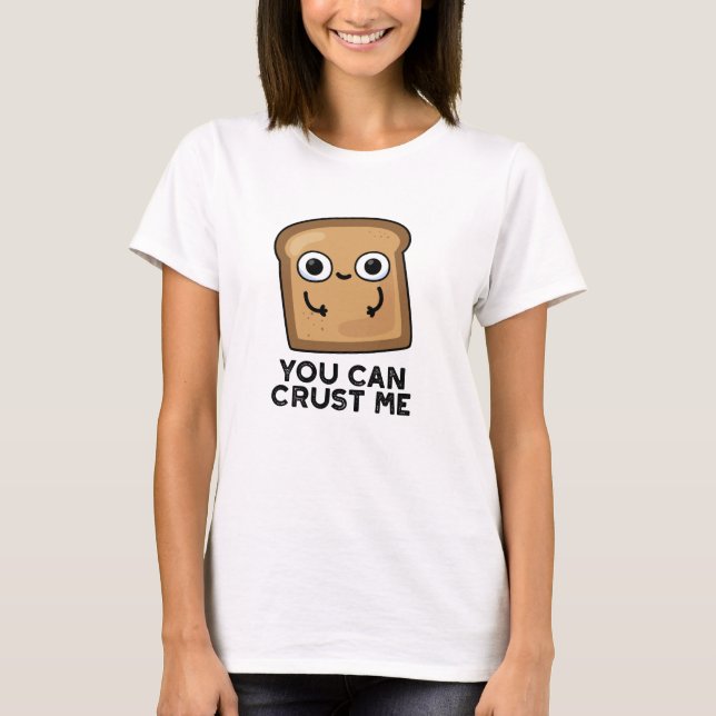 Camiseta Você Pode Me Encher De Pão De Brincadeira Engraçad (Frente)