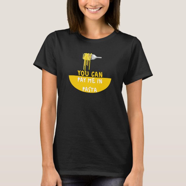 Camiseta Você Pode Me Pagar Em Massa Comida (Frente)