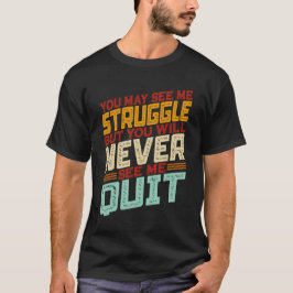 Camiseta Você Pode Me Ver Lutando Mas Nunca Me Verá